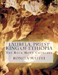 bokomslag Lalibela, Priest King of Ethiopia: The Rock Hewn Churches