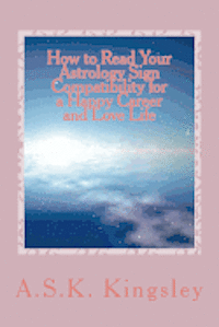 bokomslag How to Read Your Astrology Sign Compatibility for a Happy Career and Love Life