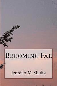 Becoming Fae 1