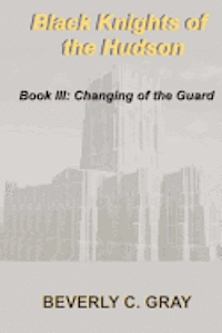 bokomslag Black Knights of the Hudson Book III: Changing of the Guard
