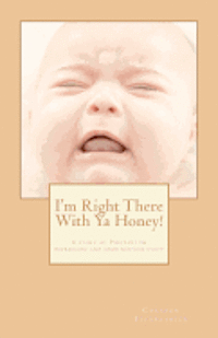 bokomslag I'm right there with ya honey!: A story of postpartum depression and some mother stuff