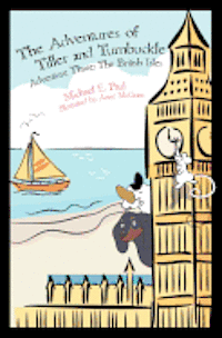 bokomslag The Adventures of Tiller and Turnbuckle Adventure Three: The British Isles