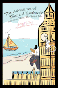 The Adventures of Tiller and Turnbuckle Adventure Three: The British Isles 1