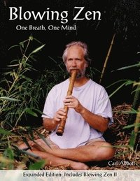 bokomslag Blowing Zen: Expanded Edition: One Breath One Mind, Shakuhachi Flute Meditation