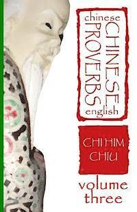 Chi Him Chiu - Chinese Proverbs, Volume Three: A Chinese-English Dictionary (Career and Behavior), Häftad