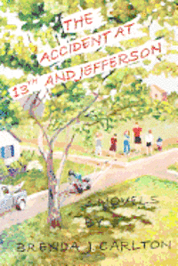 bokomslag The Accident at 13th and Jefferson: 3 Novels