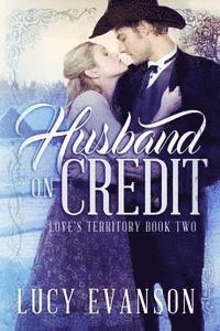 bokomslag Husband on Credit: Book Two of the Love's Territory Series