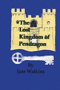 bokomslag The Lost Kingdom of Pendragon