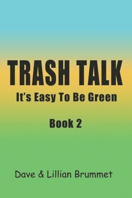 bokomslag Trash Talk-Book Two: It's Easy To Be Green