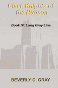 bokomslag Black Knights of the Hudson Book IV: Long Gray Line