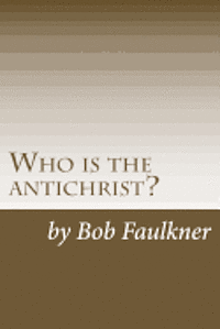 bokomslag Who is the antichrist?: The seven-chapter solution
