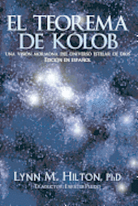 bokomslag El Teorema de Kolob: Una visión mormona del universo estelar de Dios