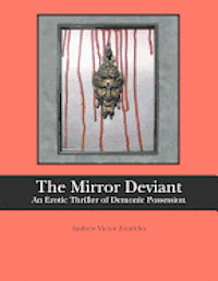 bokomslag The Mirror Deviant: An Erotic Thriller of Demonic Possession