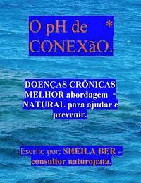 bokomslag O pH de CONEXãO - Help for Chronic diseases. PORTUGUESE EDITION.