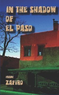 bokomslag In the Shadow of El Paso