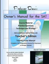 Professor Dave's Owner's Manual for the SAT: Teacher's Edition 1