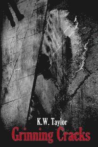 K. W. Taylor - Grinning Cracks, Häftad