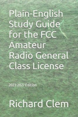 Plain-English Study Guide for the FCC Amateur Radio General Class License 1