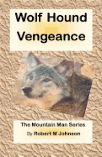 bokomslag Wolf Hound Vengeance: The Mountain Man Series