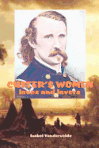 bokomslag Custer's Women: loves and lovers of the General