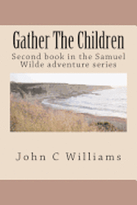 John C. Williams - Gather The Children, Häftad