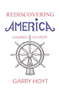 bokomslag Rediscovering America: Courses To Steer