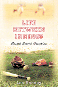bokomslag Life Between Innings: Blessed Beyond Deserving