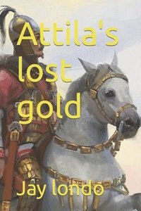 bokomslag Attila's lost gold