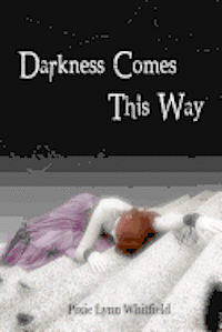 Darkness Comes This Way 1