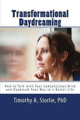 Timothy A Storlie - Transformational Daydreaming, Häftad. Tillgänglighet: Lägg i varukorg