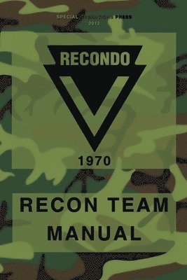 RECONDO Recon Team Manual: Vietnam - 1970 1