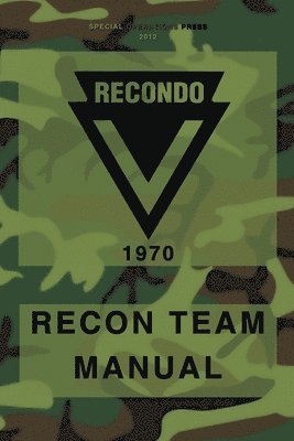 Us Army Institute F Military Assistance, Special Operations Press - RECONDO Recon Team Manual: Vietnam - 1970, Häftad