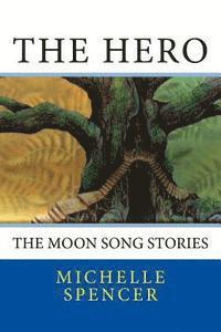 bokomslag The Hero: The Moon Song Stories