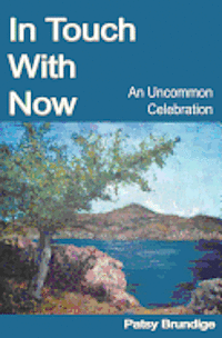bokomslag In Touch with Now: An Uncommon Celebration