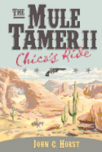 bokomslag The Mule Tamer II, Chica's Ride