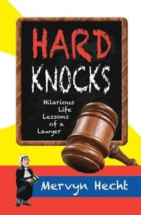 bokomslag Hard Knocks: Hilarious Life Lessons of a Lawyer