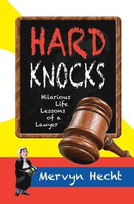 bokomslag Hard Knocks: Hilarious Life Lessons of a Lawyer