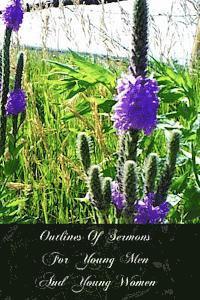 Outlines Of Sermons For Young Men And Young Women 1