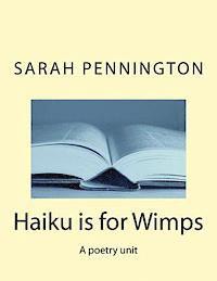 bokomslag Haiku is for Wimps A poetry unit