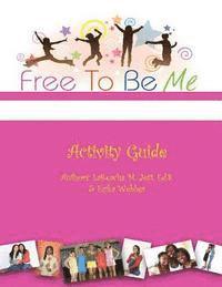 bokomslag Free To Be Me Activity Guide