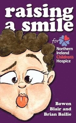 bokomslag Raising a Smile for Northern Ireland Children's Hospice