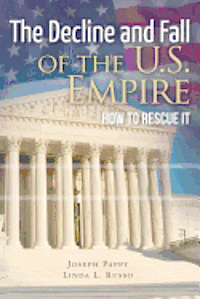 bokomslag The Decline and Fall of the U.S. Empire: How to Rescue It