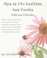 bokomslag Njia Za Utu Kuelekea Kwa Furaha: Hekima Vitendo (Swahili Translation)