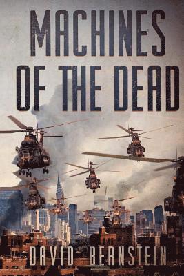 David Bernstein - Machines of the Dead: A Zombie Apocalypse, Häftad