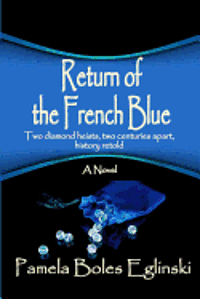 bokomslag Return of the French Blue: Two diamond heists, two centuries apart, history retold.