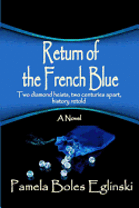 Return of the French Blue: Two diamond heists, two centuries apart, history retold. 1