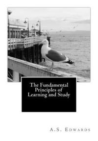 bokomslag The Fundamental Principles of Learning and Study