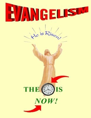 Evangelism: The Time Is Now! 5th Edition 1