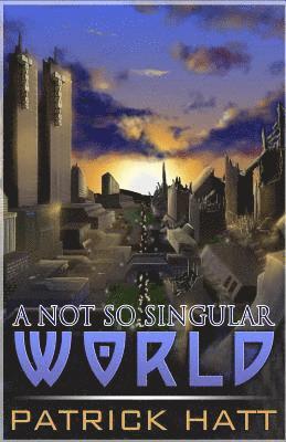 A Not So Singular World 1