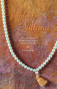 Pearls of a Sultana: What I've Learned About Business, Politics, and the Human Spirit 1